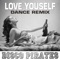 Love Yourself (Club Mix) - Disco Pirates lyrics