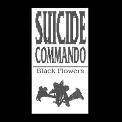 Black Flowers - Suicide Commando