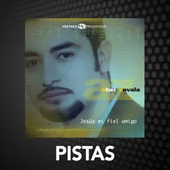 Jesús Mi Fiel Amigo (Pistas) - Abel Zavala