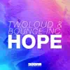Hope (feat. Bounce Inc) [Extended Mix] - Single album lyrics, reviews, download