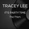 It's Party Time (The Them) - Tracey Lee lyrics
