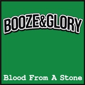 Booze & Glory - BLOOD FROM A STONE