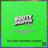 Booty Droppin (Remixes) - Single album lyrics, reviews, download