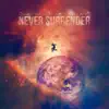 Never Surrender - Single album lyrics, reviews, download