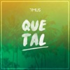 Que Tal - Single
