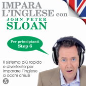 Impara l'inglese con John Peter Sloan - Step 6 - John Peter Sloan