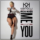 Kris Kelli - Me and You (feat. Rick Ross)