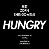 HUNGRY - 般若 / ZORN / SHINGO★西成