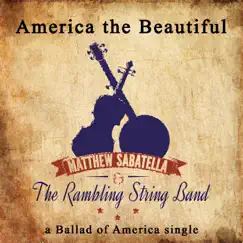 America the Beautiful - Single by Matthew Sabatella and the Rambling String Band album reviews, ratings, credits