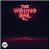 The Wrong Sail - EP, 2016