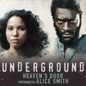 Alice Smith - Heaven's Door (From the Original Television Series "Underground")