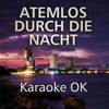 Atemlos durch die Nacht (Karaoke Version mit Chor) - Karaoke OK