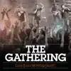 The Gathering: Live from WorshipGod11 album lyrics, reviews, download