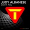 Don't You - Judy Albanese lyrics