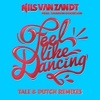 Feel Like Dancing (Tale & Dutch Remixes) [feat. Sharon Doorson] - Single