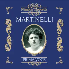 Martinelli in Opera Vol. 1 by Giovanni Martinelli, Francis Lapitino, Metropolitan Opera Orchestra and Chorus, Walter B. Rogers, Josef Pasternack, Nathaniel Shilkret, Rosario Bourdon & Giulio Setti album reviews, ratings, credits