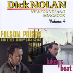 Newfoundland Songbook - Folsom Prison / Lukey's Boat, Vol. 4 by Dick Nolan album reviews, ratings, credits