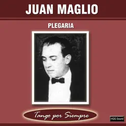 Plegaria - Juan Maglio Plegaria - Juan Maglio