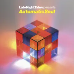 Late Night Tales Presents Automatic Soul (Selected and Mixed by Groove Armada's Tom Findlay) - Groove Armada