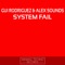 System Fail - Gui Rodriguez & Alex Sounds lyrics