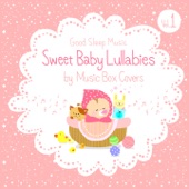 Sweet Baby Lullabies: Disney/Studio Ghibli and Children Songs - Good Sleep Music for Babies by Music Box Covers, Vol. 1 artwork