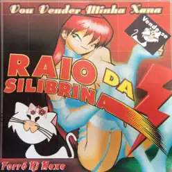 Vou Vender Minha Xana - Raio da Silibrina Vou Vender Minha Xana - Raio da Silibrina