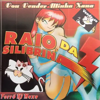 Vou Vender Minha Xana - Raio da Silibrina