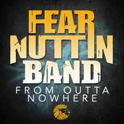 From Outta Nowhere by Fear Nuttin Band album reviews, ratings, credits