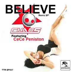 Believe (Remixes) - EP by Chaos & CeCe Peniston album reviews, ratings, credits
