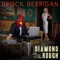 Diamond in the Rough - Brock Berrigan lyrics