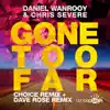 Gone Too Far (Remixes) [feat. Chris Severe] - Single album lyrics, reviews, download