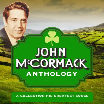 Anthology - A Collection of His Greatest Songs - John McCormack
