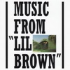 Music from "lil Brown", 2016