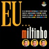 Eu...Miltinho