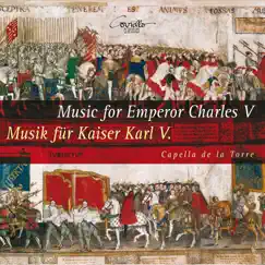 Music for Emperor Charles V by Matthias Gerchen, Katharina Bäuml & Capella de la Torre album reviews, ratings, credits