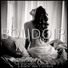 Boudoir (Les plus belles chansons Zouk à écouter dans l'intimité)