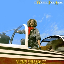 Blue Russell - I Wanna Fly Away