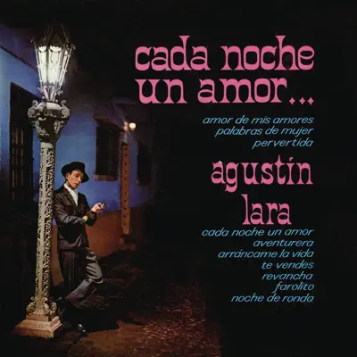 Cada Noche un Amor - Agustín Lara