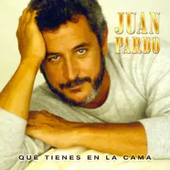 ¿Qué Tienes en la Cama? (Remastered) - Juan Pardo