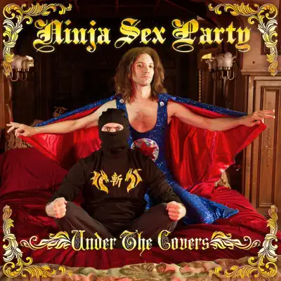 Under the Covers - Ninja Sex Party