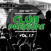 Club Pressure, Vol. 17 (The Electro and Clubsound Collection) artwork