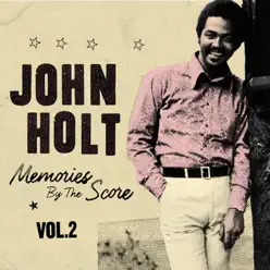 Memories By the Score, Vol. 2 - John Holt