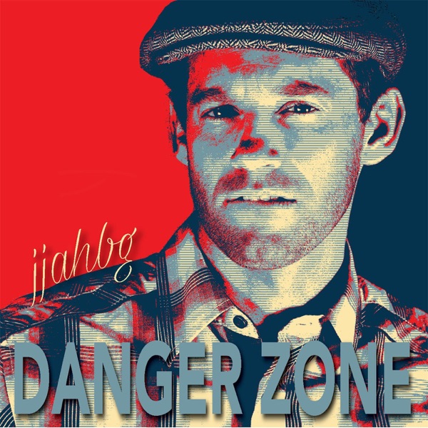 Danger Zone - JJAHBG