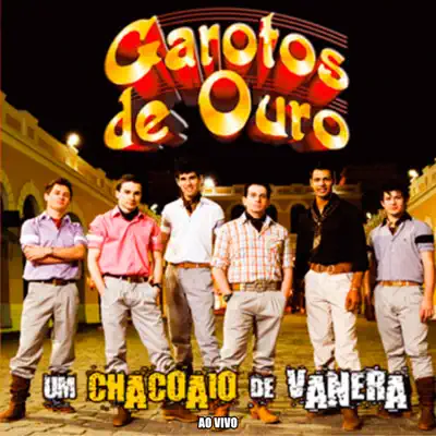 Um Chacoaio de Vanera (Ao Vivo) - Garotos de Ouro