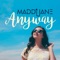 Anyway - Maddi Jane lyrics