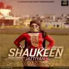 Shaukeen Jattiyan - Single album lyrics, reviews, download