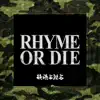 Rhyme or Die - Single album lyrics, reviews, download