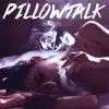 Pillowtalk - Single album lyrics, reviews, download