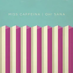 Oh! Sana - Single - Miss Caffeina Oh! Sana - Single - Miss Caffeina