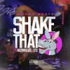 Shake That - Single (feat. Lit DJ & Hollywood Luck) - Single album lyrics, reviews, download